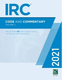 2021 IRC® Code and Commentary, Volume 2