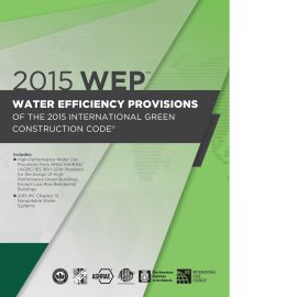 2015 WEP™  Water efficiency Provisions of the 2015 International Green Construction Code® (Cover Image)
