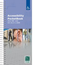 Accessibility PocketBook: 2012 IBC and ICC A117.1.2009