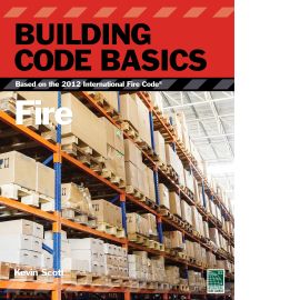 Building Code Basics: Fire, Based on the 2012 International Fire Code (Cover Image)
