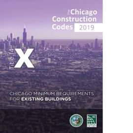 2019 Chicago Minimum Requirements for Existing Buildings, Title 14X and Supplement 