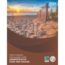 2024 North Carolina State Building Code: Administrative Code and Policies