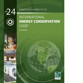 Significant Changes to the International Energy Conservation Code®, 2024 Edition