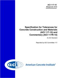 ACI 117-10 (15) Specification for Tolerance for Concrete Construction Materials cover image