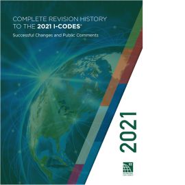 Complete Revision History to the 2021 I-Codes: Successful Changes and Public Comments cover image