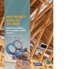ANSI/RESNET/ACCA/ICC 310-2020 Standard for Grading the Installation of HVAC Systems