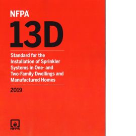 NFPA 13D: Standard for the Installation of Sprinkler Systems in One- and Two-Family Dwellings and Manufactured Homes, 2019 Edition