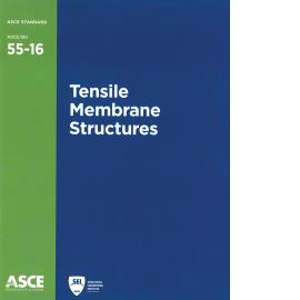 ASCE Standard ASCE/SEI 55-16 Tensile Membrane Structures (Cover Image)