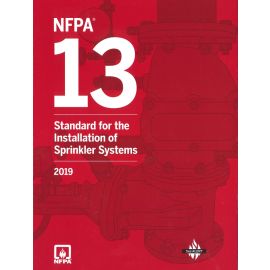 NFPA 13 - 2019: Standard for the Installation of Sprinkler Systems, 2019 Edition 